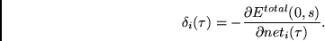 \begin{displaymath}
\delta_i(\tau) =
- \frac{\partial E^{total}(0,s) }
{\partial net_i(\tau)}.
\end{displaymath}