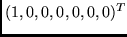 $(1, 0, 0, 0, 0, 0, 0)^T$