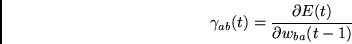 \begin{displaymath}
\gamma_{ab}(t)= \frac{\partial E(t)}{\partial w_{ba}(t-1)}
\end{displaymath}