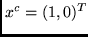 $x^c = (1,0)^T$