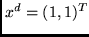 $x^d = (1,1)^T$