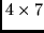 $4 \times 7$