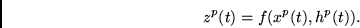 \begin{displaymath}
z^p(t)= f ( x^p(t), h^p(t)).
\end{displaymath}