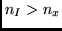 $n_I > n_x$