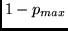$1 - p_{max}$