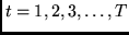 $t = 1,2,3,\dots,T$