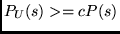 $P_U(s) >= cP(s)$