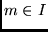 $m \in I$