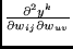$\frac{\partial^2 y^k}{\partial w_{ij} \partial w_{uv}}$