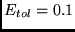 $E_{tol} = 0.1$