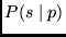 $P(s \mid p)$