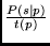 $\frac{P(s \mid p)}{t(p)}$