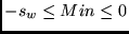 $-s_w \leq Min \leq 0$