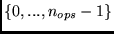 $\{0, ...,n_{ops}-1\}$