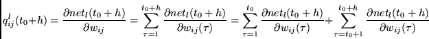 \begin{displaymath}
q_{ij}^l(t_0+h)=
\frac{\partial net_l(t_0+h) } {\partial w_...
...{t_0+h} \frac{\partial net_l(t_0+h) } {\partial w_{ij}(\tau)}
\end{displaymath}