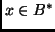 $x \in B^*$