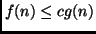$f(n) \leq cg(n)$
