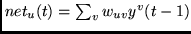 $net_{u}(t)=\sum_v w_{uv} y^v(t-1)$