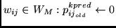 $w_{ij} \in W_{M}:
p_{ij_{old}}^{kpred} \leftarrow 0$