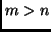 $m>n$
