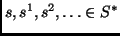 $s,s^1,s^2, \ldots \in S^*$