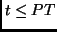$t \leq PT$