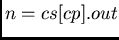 $cs[cp].out := n$