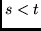 $s < t$