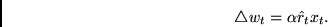 \begin{displaymath}\triangle w_t = \alpha \hat{r}_t x_t .\end{displaymath}