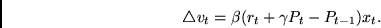 \begin{displaymath}\triangle v_t = \beta (r_t + \gamma P_t - P_{t-1})x_t .\end{displaymath}