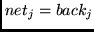 $net_{j}= back_{j}$