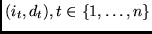 $(i_{t},d_{t}),t \in \left\{ 1, \ldots, n \right\} $