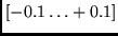 $\left[-0.1 \ldots +0.1 \right] $