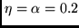 $\eta = \alpha = 0.2$