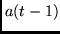 $a(t-1)$