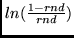 $ln(\frac{1 - rnd}{rnd })$