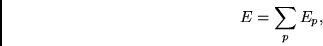 \begin{displaymath}E = \sum_p E_p ,\end{displaymath}