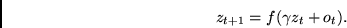 \begin{displaymath}z_{t+1} = f(\gamma z_{t} + o_{t}). \end{displaymath}