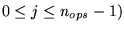$0\leq j \leq n_{ops}-1)$