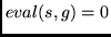 $eval(s,g) =0$