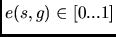 $e(s,g) \in [0...1]$