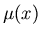 $\mu(x)$