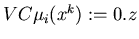 $VC\mu_i(x^k) := 0.z$