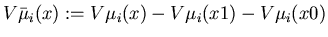 $V\bar{\mu}_i(x) := V\mu_i(x) - V\mu_i(x1) - V\mu_i(x0)$