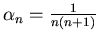 $\alpha_n = \frac{1}{n(n+1)}$