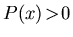 $P(x)\!>\!0$