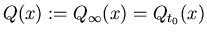 $Q(x):=Q_\infty(x)=Q_{t_0}(x)$