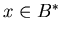 $x \in B^*$