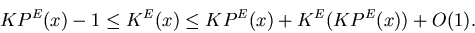 \begin{displaymath}KP^E(x) - 1 \leq K^E(x) \leq KP^E(x) + K^E(KP^E(x)) + O(1).
\end{displaymath}