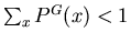 $\sum_x P^G(x) < 1$